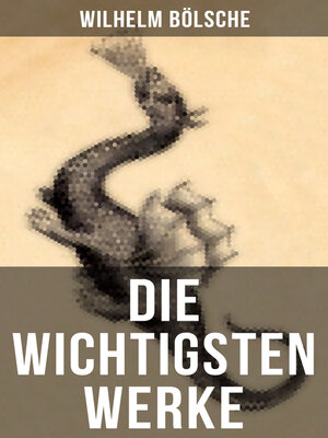 cover image of Die wichtigsten Werke von Wilhelm Bölsche